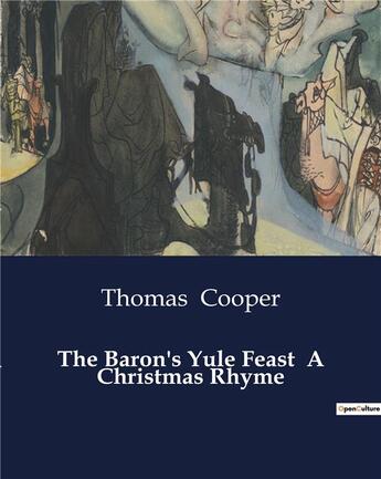 Couverture du livre « The Baron's Yule Feast A Christmas Rhyme » de Cooper Thomas aux éditions Culturea