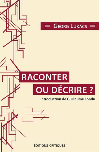 Couverture du livre « Raconter ou décrire ? » de Lukacs Georg aux éditions Editions Critiques