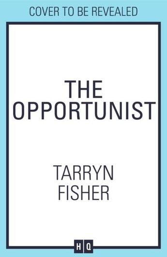 Couverture du livre « THE OPPORTUNIST ; LOVE ME WITH LIES 1 » de Tarryn Fisher aux éditions Harper Collins Uk