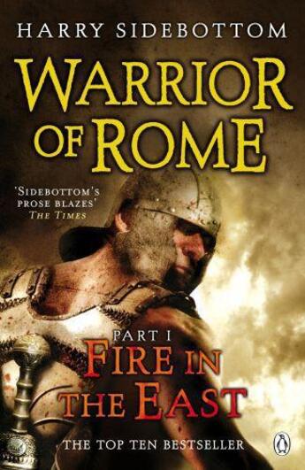 Couverture du livre « Warrior of Rome I: Fire in the East » de Harry Sidebottom aux éditions Penguin Books Ltd Digital