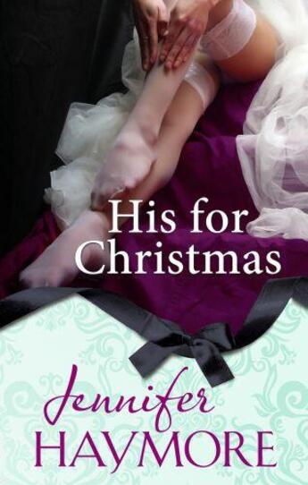 Couverture du livre « His for Christmas » de Jennifer Haymore aux éditions Little Brown Book Group Digital