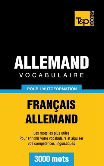 Couverture du livre « Vocabulaire français-allemand pour l'autoformation : 3000 mots » de Andrey Taranov aux éditions Books On Demand