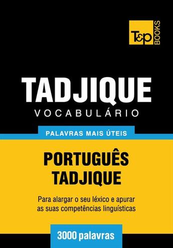 Couverture du livre « Vocabulário Português-Tadjique - 3000 palavras mais úteis » de Andrey Taranov aux éditions T&p Books