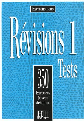 Couverture du livre « Les 350 exercices - revision - debutant - livre de l'eleve » de Ross Steele aux éditions Hachette Fle