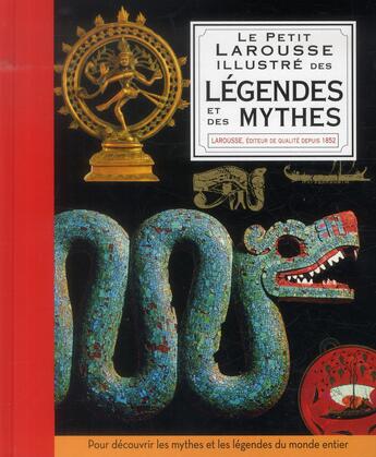 Couverture du livre « Le petit Larousse illustré des légendes et des mythes » de Philip Wilkinson aux éditions Larousse