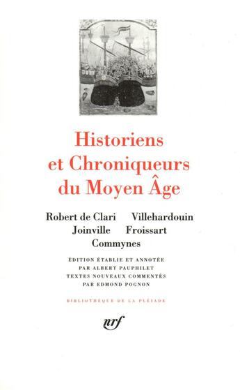 Couverture du livre « Historiens et chroniqueurs du Moyen Age » de  aux éditions Gallimard