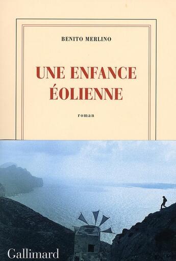 Couverture du livre « Une enfance éolienne » de Benito Merlino aux éditions Gallimard