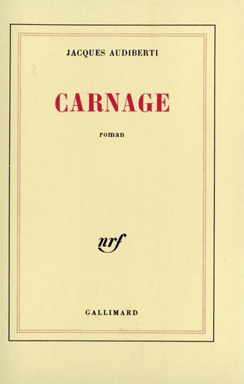 Couverture du livre « Carnage » de Jacques Audiberti aux éditions Gallimard