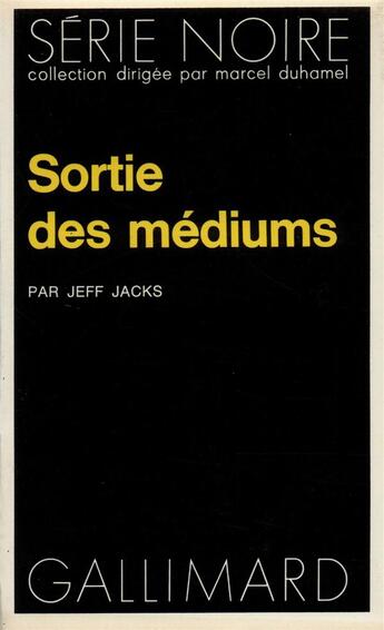 Couverture du livre « Sortie des médiums » de Jeff Jacks aux éditions Gallimard