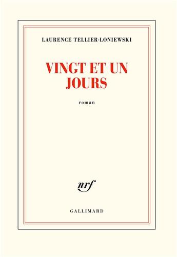 Couverture du livre « Vingt et un jours » de Laurence Tellier-Loniewski aux éditions Gallimard