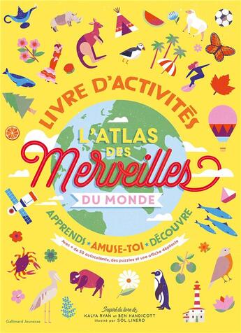 Couverture du livre « L'atlas des merveilles du monde, livre d'activités » de Ben Handicott et Sol Linero et Kalya Ryan aux éditions Gallimard-jeunesse