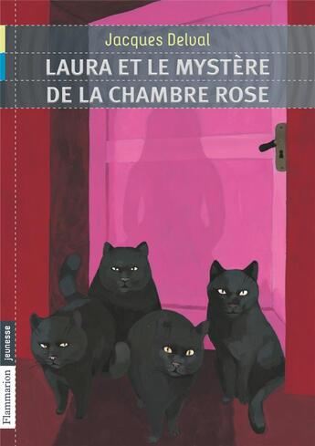 Couverture du livre « Laura et le mystère de la chambre rose » de Jacques Delval aux éditions Flammarion Jeunesse