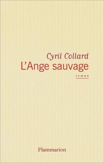 Couverture du livre « L'ange sauvage » de Cyril Collard aux éditions Flammarion