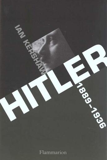 Couverture du livre « Hitler Tome 1 ; 1889-1936 » de Ian Kershaw aux éditions Flammarion