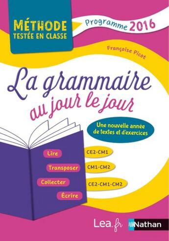 Couverture du livre « La grammaire au jour le jour-methodes testees en classe-ce2-cm1-cm2-2018-annee 3 » de Francoise Picot aux éditions Nathan