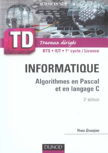 Couverture du livre « Td d'informatique - 2eme edition - algorithmes en pascal et en langage c (2e édition) » de Yves Granjon aux éditions Dunod