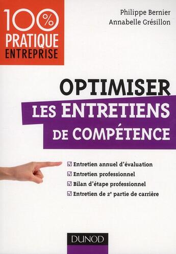 Couverture du livre « Optimiser les entretiens de compétence ; entretien annuel d'évaluation, bilan d'étape professionnel, entretien de 2e partie de carrière » de Philippe Bernier et Annabelle Gresillon aux éditions Dunod