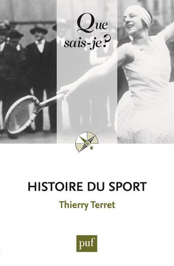 Couverture du livre « Histoire du sport (5e édition) » de Thierry Terret aux éditions Que Sais-je ?