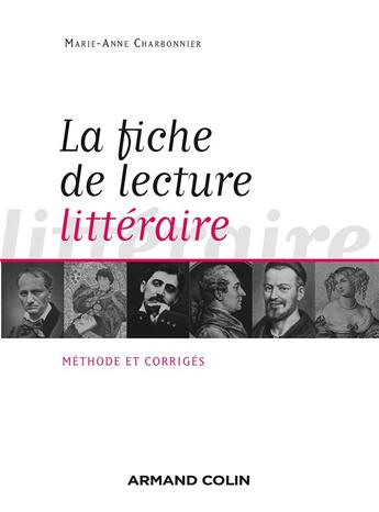 Couverture du livre « La fiche de lecture littéraire ; méthode et corrigés (2e édition) » de Marie-Anne Charbonnier aux éditions Armand Colin