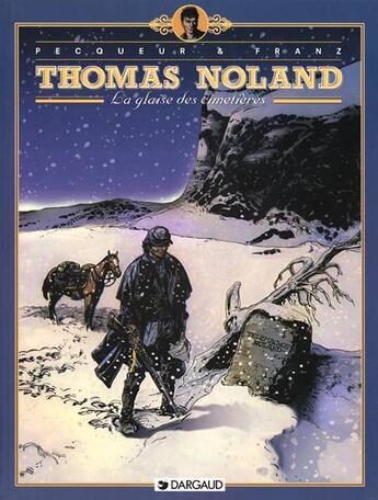 Couverture du livre « Thomas Noland Tome 1 ; la glaise des cimetières » de Franz et C Pecqueur aux éditions Dargaud