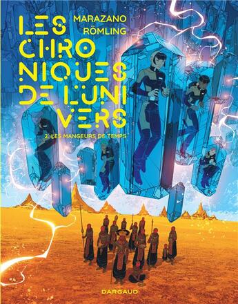 Couverture du livre « Les chroniques de l'univers Tome 2 : les mangeurs de temps » de Richard Marazano et Ingo Romling aux éditions Dargaud