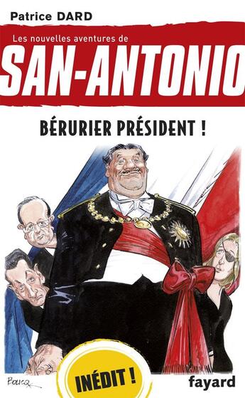 Couverture du livre « Les nouvelles aventures de San-Antonio Tome 23 ; Bérurier président ! » de Patrice Dard aux éditions Fayard