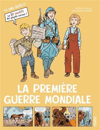 Couverture du livre « La Première Guerre Mondiale » de Nicolas Jaillet et Emmanuel Cerisier aux éditions Fleurus