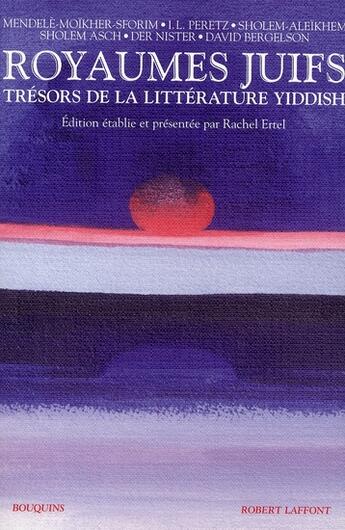 Couverture du livre « Royaumes juifs Tome 1 ; trésors de la littérature yiddish » de Rachel Ertel aux éditions Bouquins