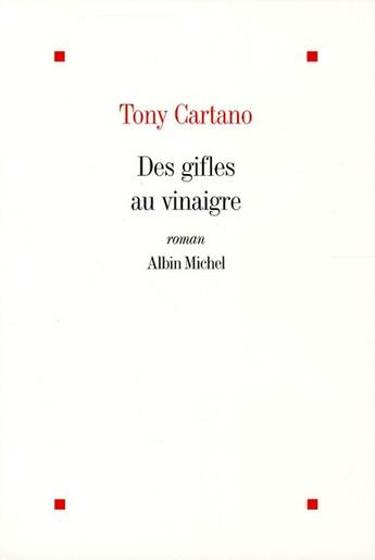 Couverture du livre « Des gifles au vinaigre » de Tony Cartano aux éditions Albin Michel