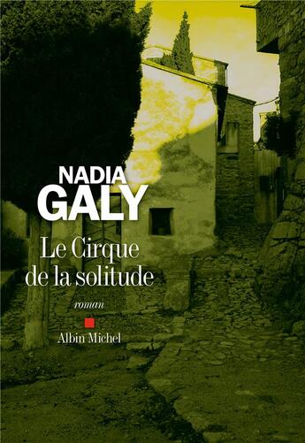 Couverture du livre « Le cirque de la solitude » de Nadia Galy aux éditions Albin Michel