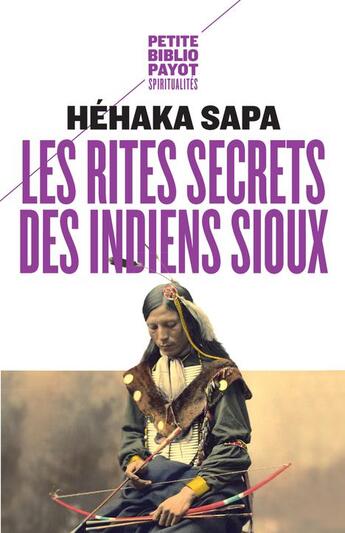 Couverture du livre « Les rites secrets des indiens sioux » de Hehaka Sapa aux éditions Payot
