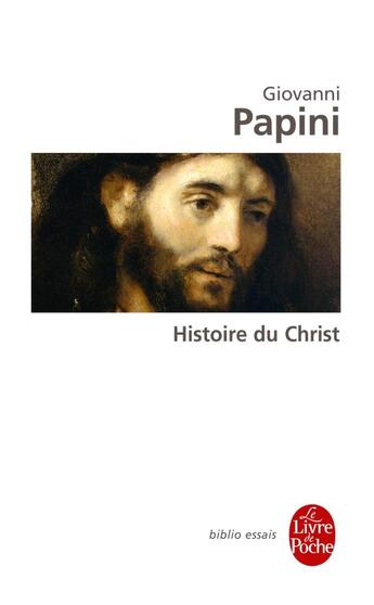 Couverture du livre « Histoire du Christ » de Giovanni Papini aux éditions Le Livre De Poche