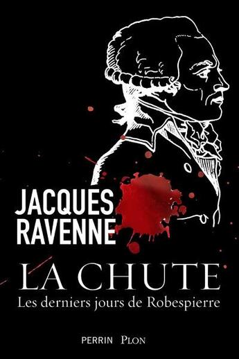Couverture du livre « La chute » de Jacques Ravenne aux éditions Perrin