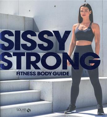 Couverture du livre « Sissy strong fitness body guide » de Sissy et Lucas Tourneur aux éditions Solar