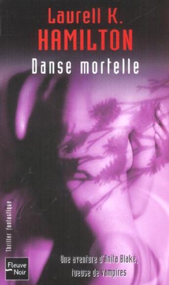 Couverture du livre « Anita Blake Tome 6 : danse mortelle » de Laurell K. Hamilton aux éditions Fleuve Editions