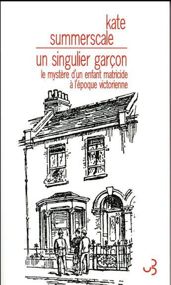 Couverture du livre « Un singulier garçon ; le mystère d'un enfant matricide à l'époque victorienne » de Kate Summerscale aux éditions Christian Bourgois