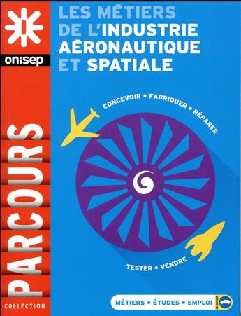 Couverture du livre « Les métiers de l'industrie aéronautique et spatiale » de  aux éditions Onisep