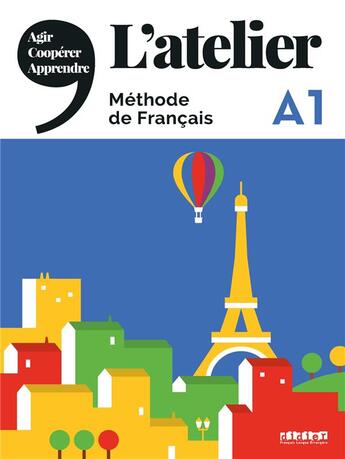 Couverture du livre « L'atelier ; FLE ; A1 (édition 2019) » de Marie-Noelle Cocton et Delphine Ripaud et Emilie Marolleau aux éditions Didier