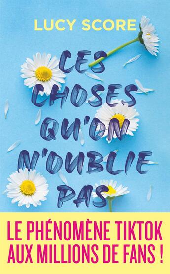 Couverture du livre « Ces choses qu'on n'oublie pas : le phénomène Tiktok aux millions de fans ! » de Lucy Score aux éditions J'ai Lu