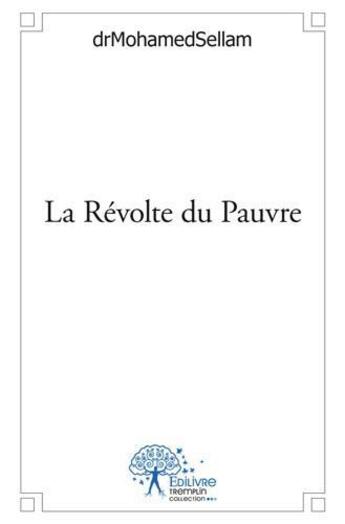 Couverture du livre « La revolte du pauvre » de Mohamed Sellam aux éditions Edilivre