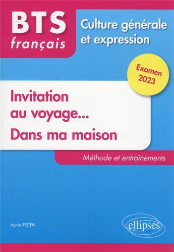 Couverture du livre « BTS tout en un méthodes et entraînements ; 1. nouveau thème 2. dans ma maison ; culture générale et expression » de Agnes Felten aux éditions Ellipses