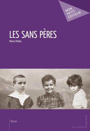 Couverture du livre « Les sans pères » de Pierre Pinton aux éditions Publibook