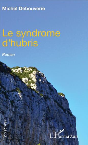 Couverture du livre « Le syndrome d'hubris » de Michel Debouverie aux éditions L'harmattan
