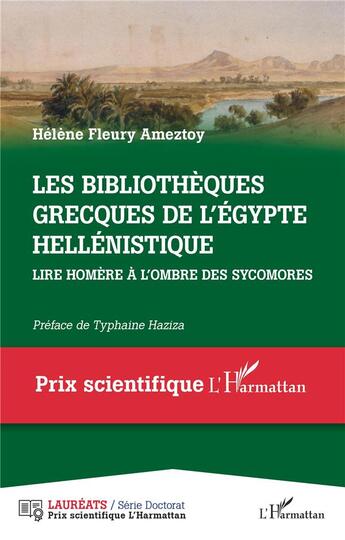 Couverture du livre « Les bibliothèques grecques de l' Égypte hellénistique : lire Homère à l'ombre des sycomores » de Helene Fleury Ameztoy aux éditions L'harmattan