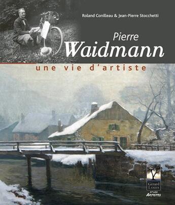 Couverture du livre « Pierre Waidmann » de Roland Conilleau et Jean-Pierre Stocchetti aux éditions Gerard Louis