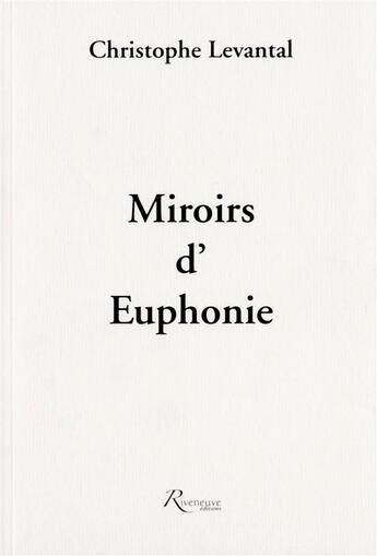 Couverture du livre « Miroirs d'Euphonie » de Christophe Levantal aux éditions Riveneuve