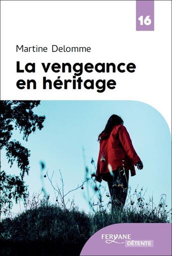 Couverture du livre « La vengeance en héritage » de Martine Delomme aux éditions Feryane