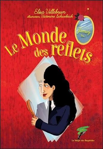 Couverture du livre « Yamay Tome 1 ; le monde des reflets » de Victorine Schwebach et Elisa Villebrun aux éditions Le Verger Des Hesperides