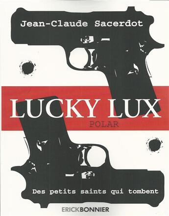 Couverture du livre « Lucky lux » de Jean-Claude Sacerdot aux éditions Erick Bonnier