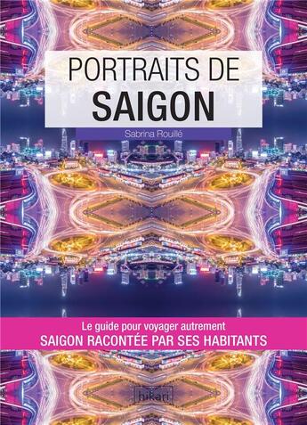 Couverture du livre « Portraits de Saigon » de Sabrina Rouille aux éditions Hikari Editions